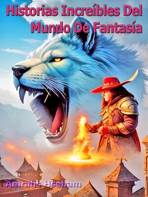 cover image of Historias Increíbles Del Mundo De Fantasía
